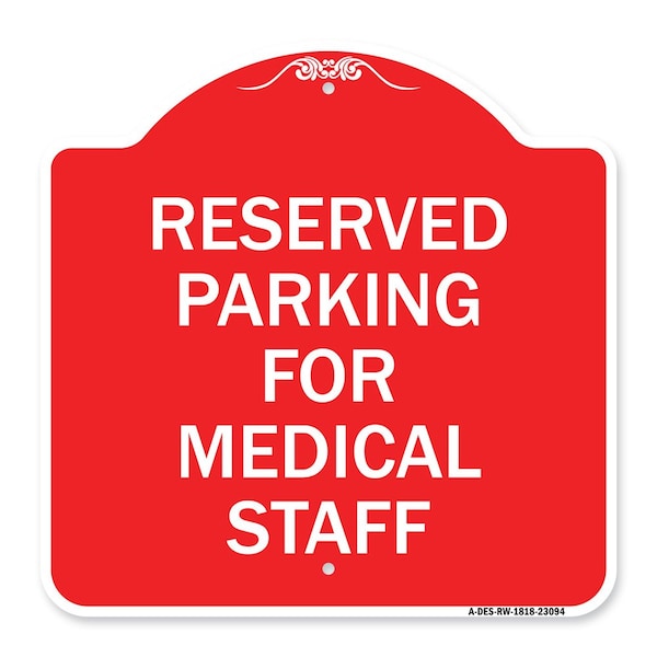 Reserved Parking for Medical Staff, Red & White Aluminum Sign, 18" x 18", RW-1818-23094